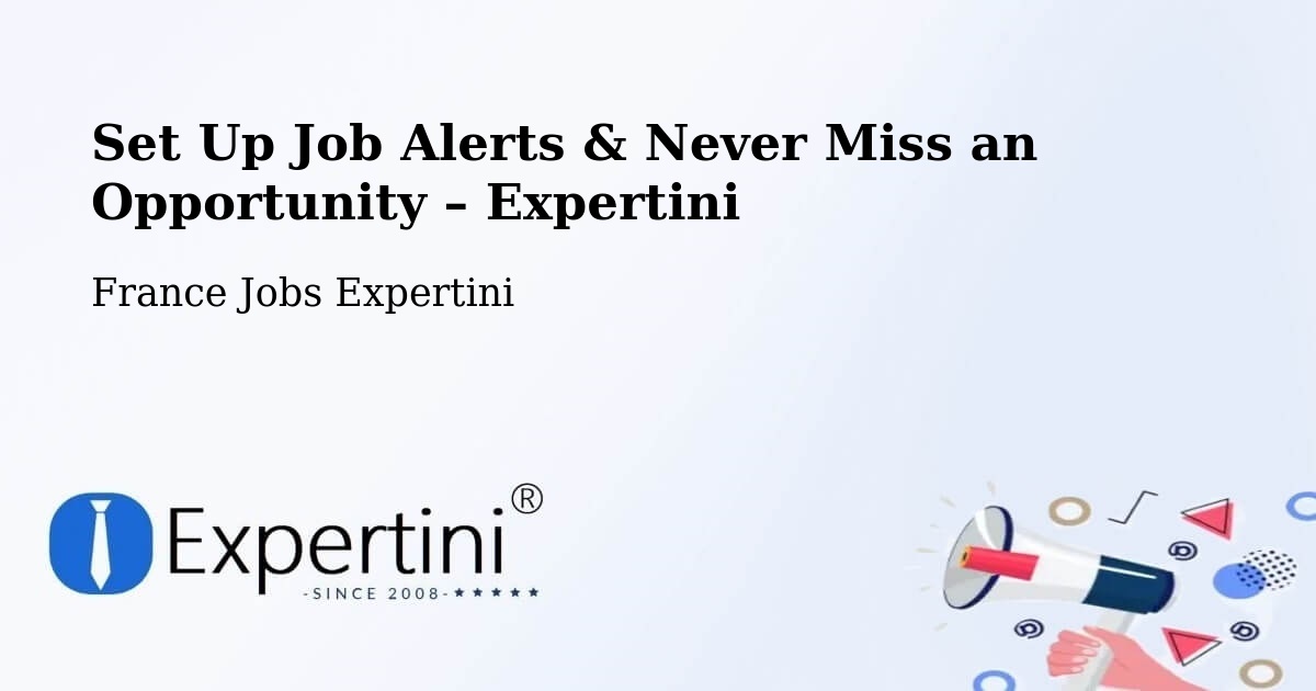 Job Alerts Guide – Get Notified About New Jobs in Saint Python - Saint Python, France Jobs Expertini